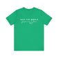 Take The World Give Me Jesus Unisex Jersey Short Sleeve Tee