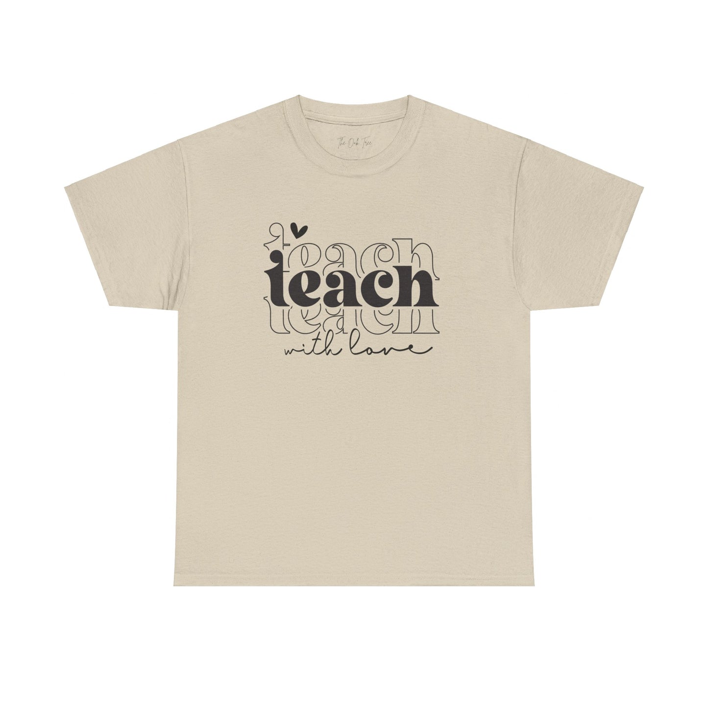 Teach With Love Tee Unisex Heavy Cotton Tee
