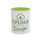 Custom Accent Coffee Mug – Custom Upload Design Ceramic Mug (11oz & 15oz)