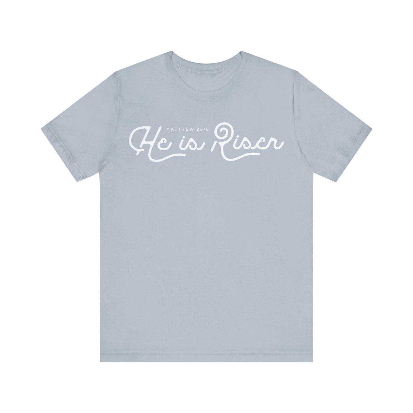He Is Risen. Unisex Jersey Short Sleeve Tee