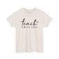 Teach With Love (2) Unisex Heavy Cotton Tee