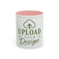 Custom Accent Coffee Mug – Custom Upload Design Ceramic Mug (11oz & 15oz)