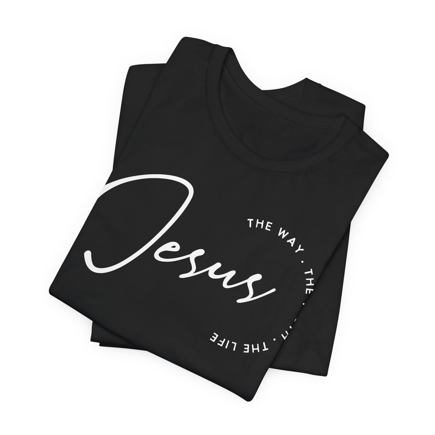 Jesus The Way. The Truth. The Life. Unisex Jersey Short Sleeve Tee