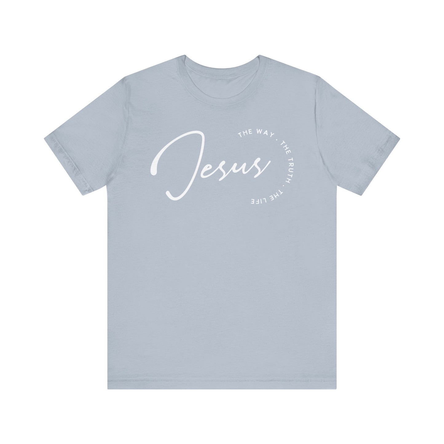 Jesus The Way. The Truth. The Life. Unisex Jersey Short Sleeve Tee