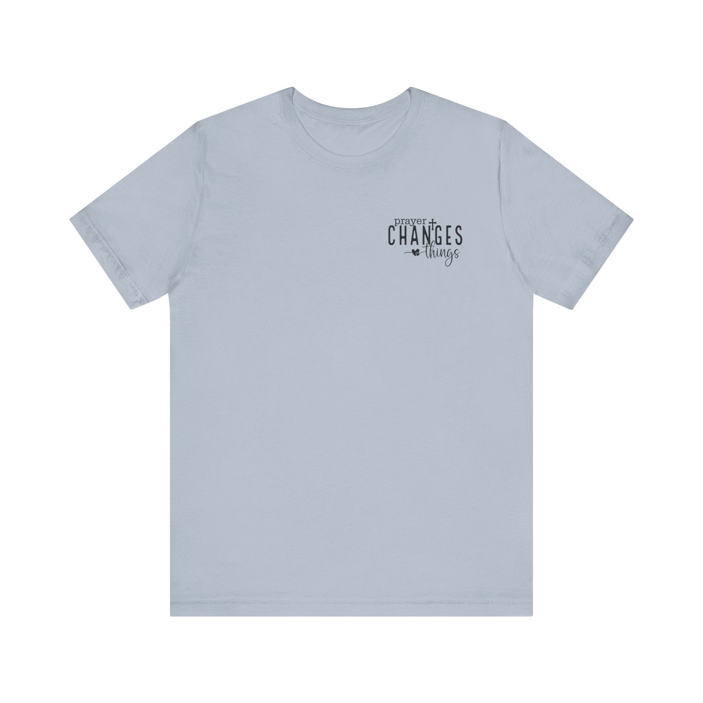 Prayer Changes Things Unisex Jersey Short Sleeve Tee