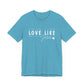 Love Like Jesus Unisex Jersey Short Sleeve Tee