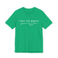 Take The World Give Me Jesus Unisex Jersey Short Sleeve Tee