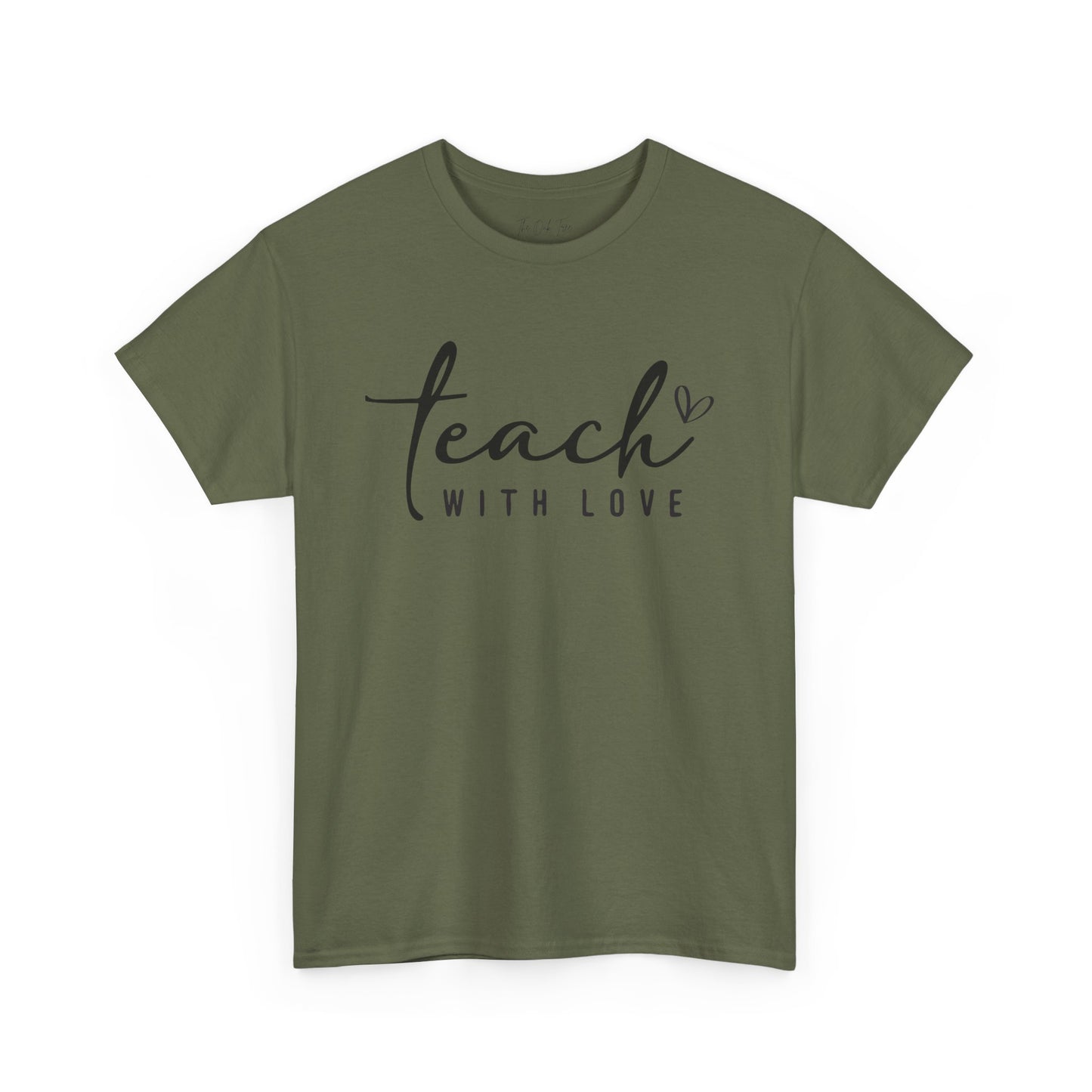 Teach With Love (2) Unisex Heavy Cotton Tee