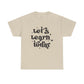 Let's Learn Today Unisex Heavy Cotton Tee