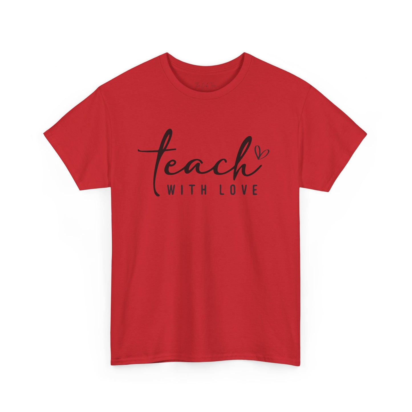 Teach With Love (2) Unisex Heavy Cotton Tee