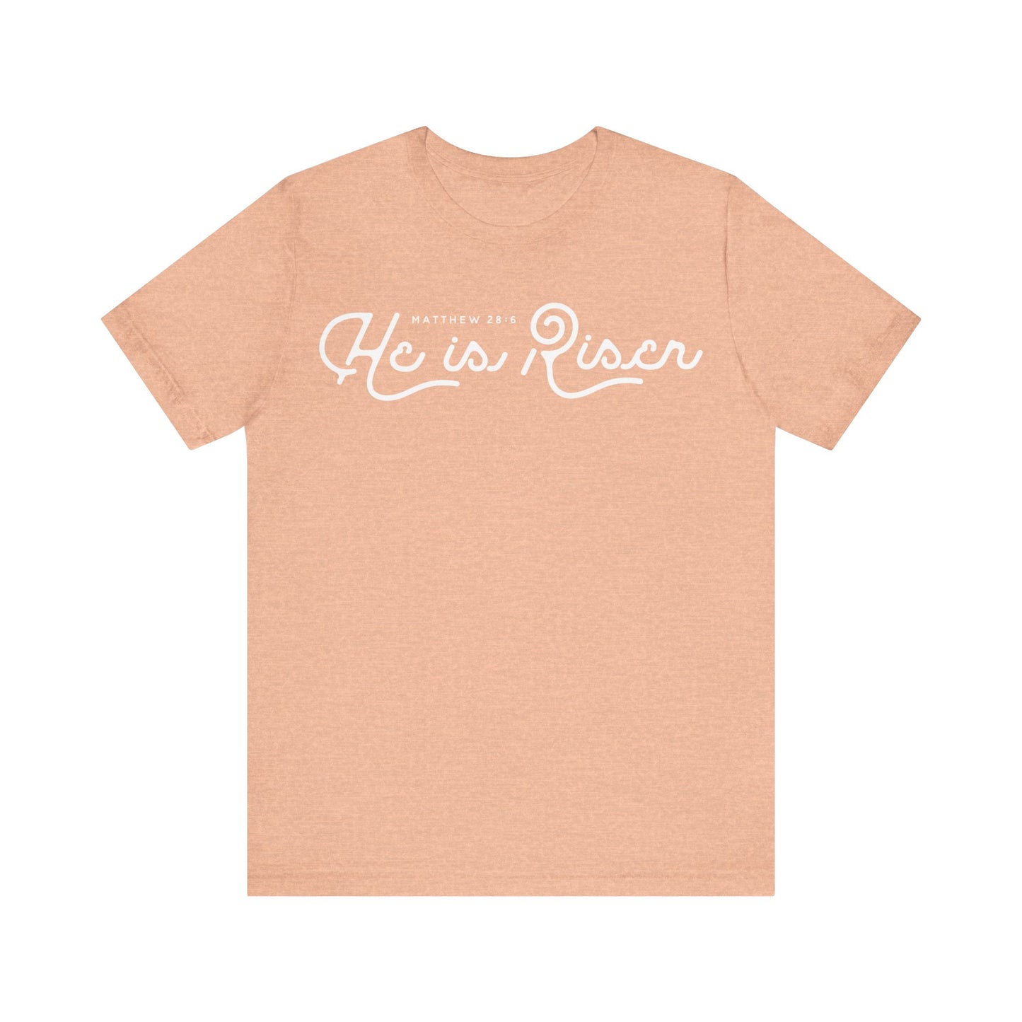 He Is Risen. Unisex Jersey Short Sleeve Tee