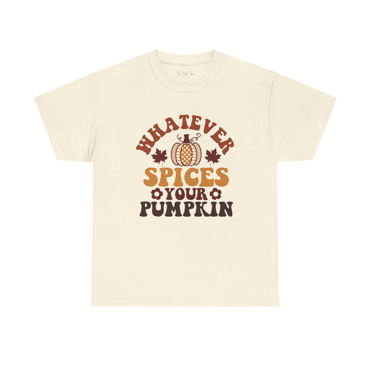 Whatever Spices Your Pumpkin Unisex Heavy Cotton Tee