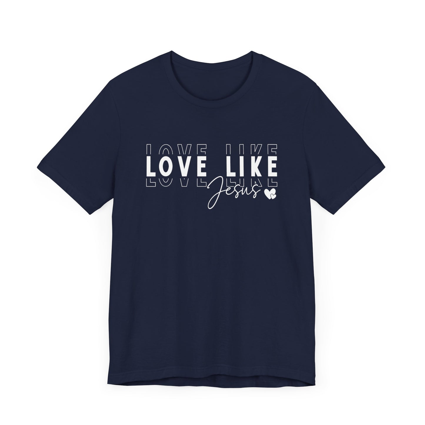 Love Like Jesus Unisex Jersey Short Sleeve Tee