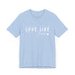 Love Like Jesus Unisex Jersey Short Sleeve Tee