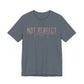 Not Perfect, Just Forgiven Unisex Jersey Short Sleeve Tee