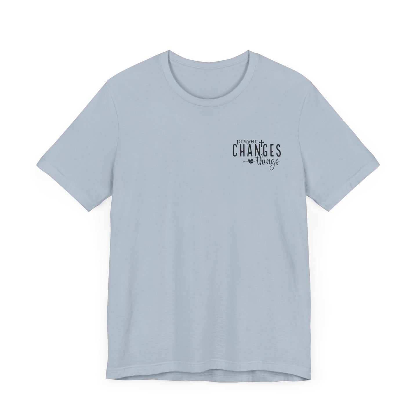 Prayer Changes Things Unisex Jersey Short Sleeve Tee