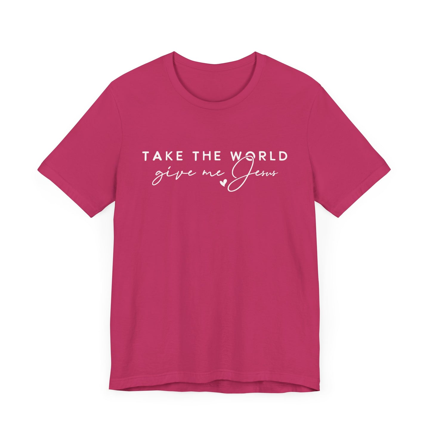 Take The World Give Me Jesus Unisex Jersey Short Sleeve Tee