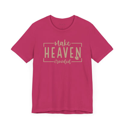 Make Heaven Crowded Unisex Jersey Short Sleeve Tee