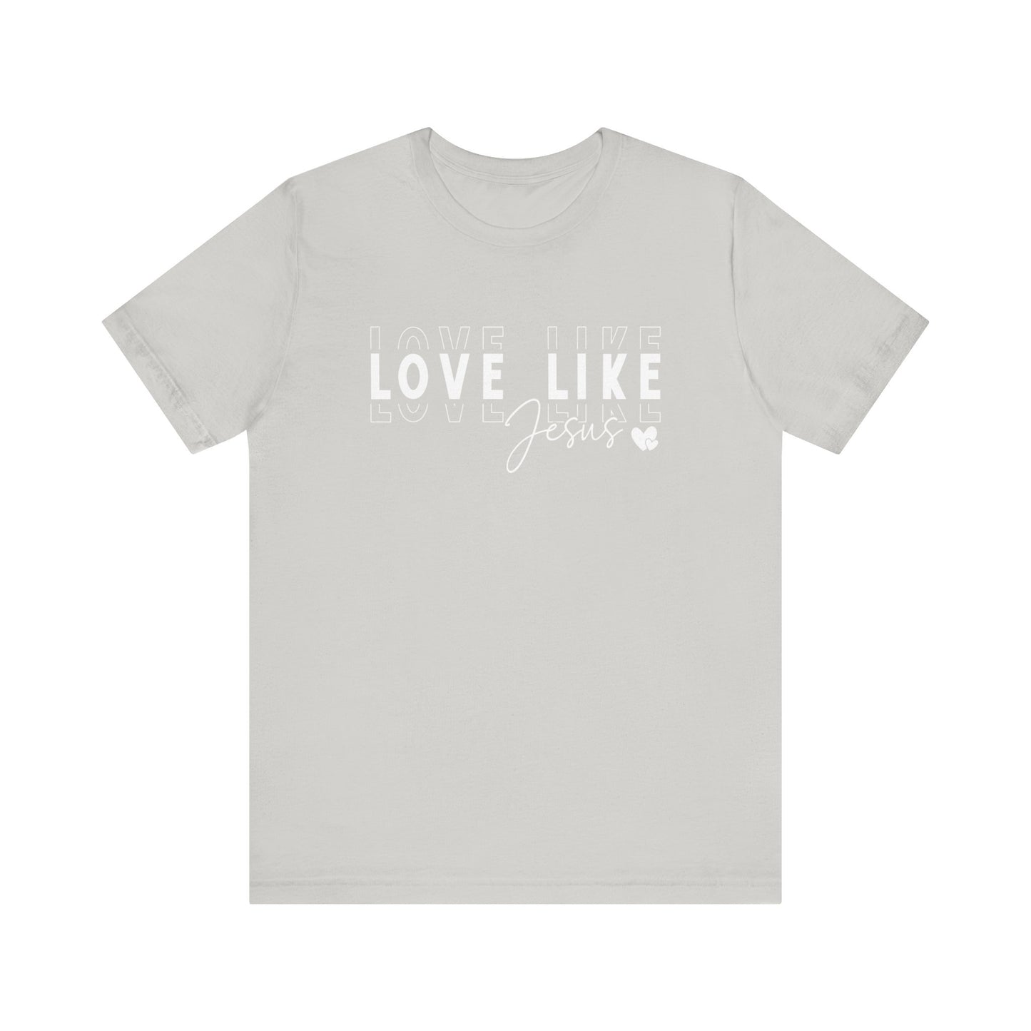 Love Like Jesus Unisex Jersey Short Sleeve Tee