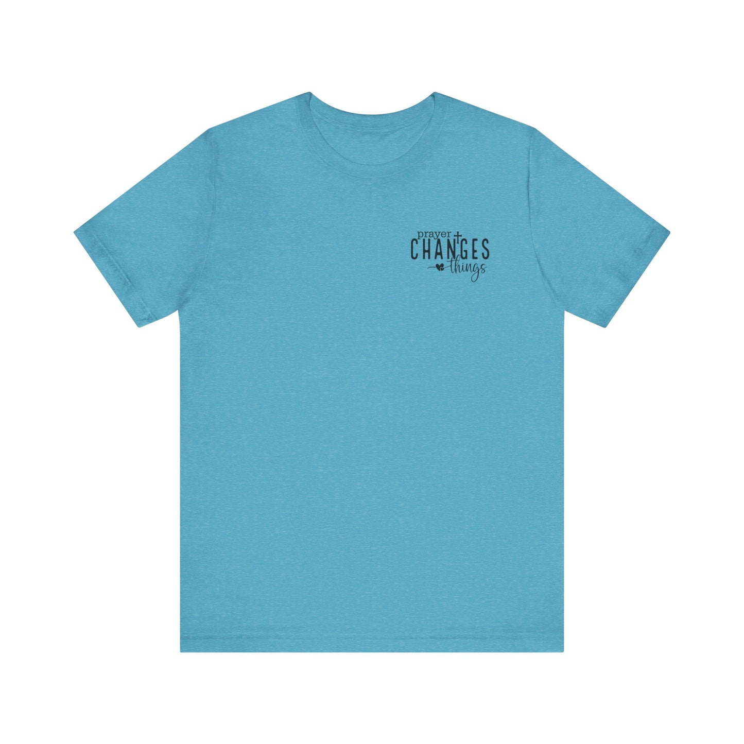 Prayer Changes Things Unisex Jersey Short Sleeve Tee