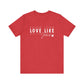 Love Like Jesus Unisex Jersey Short Sleeve Tee