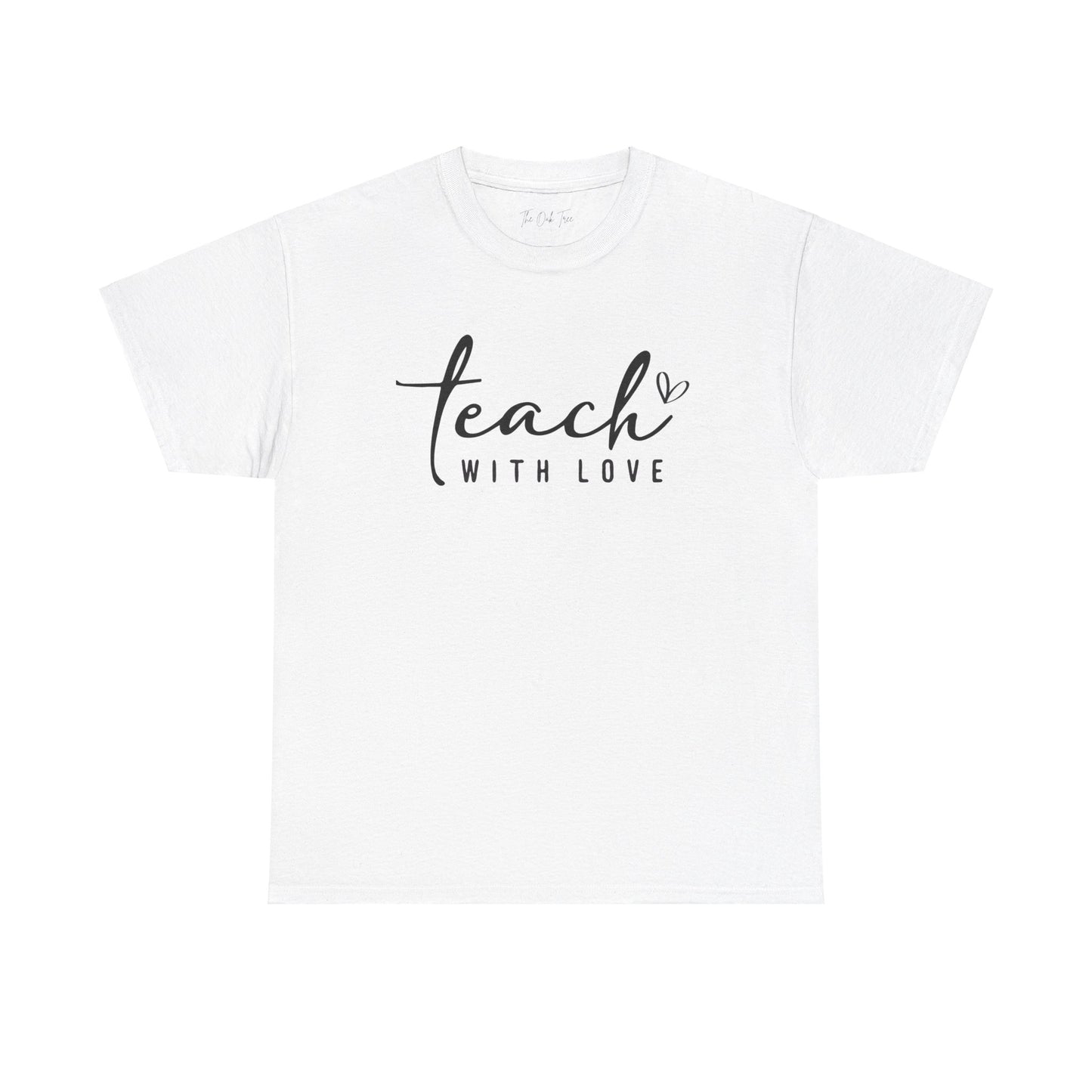 Teach With Love (2) Unisex Heavy Cotton Tee