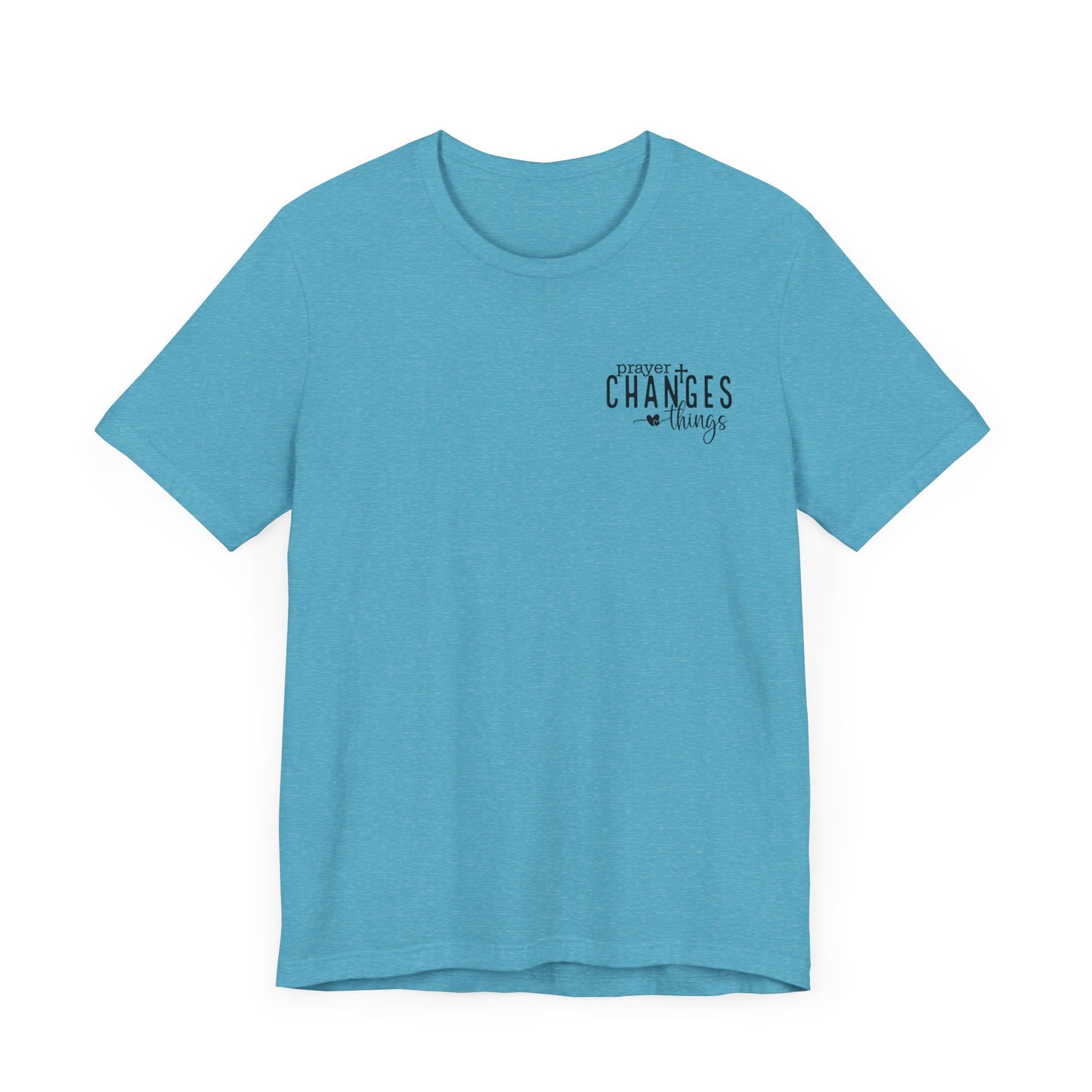 Prayer Changes Things Unisex Jersey Short Sleeve Tee