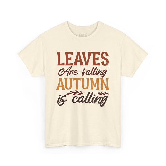 Leaves are Falling Autumn is Calling Unisex Heavy Cotton Tee