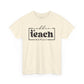 Coffee Teach Repeat Unisex Heavy Cotton Tee