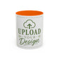 Custom Accent Coffee Mug – Custom Upload Design Ceramic Mug (11oz & 15oz)