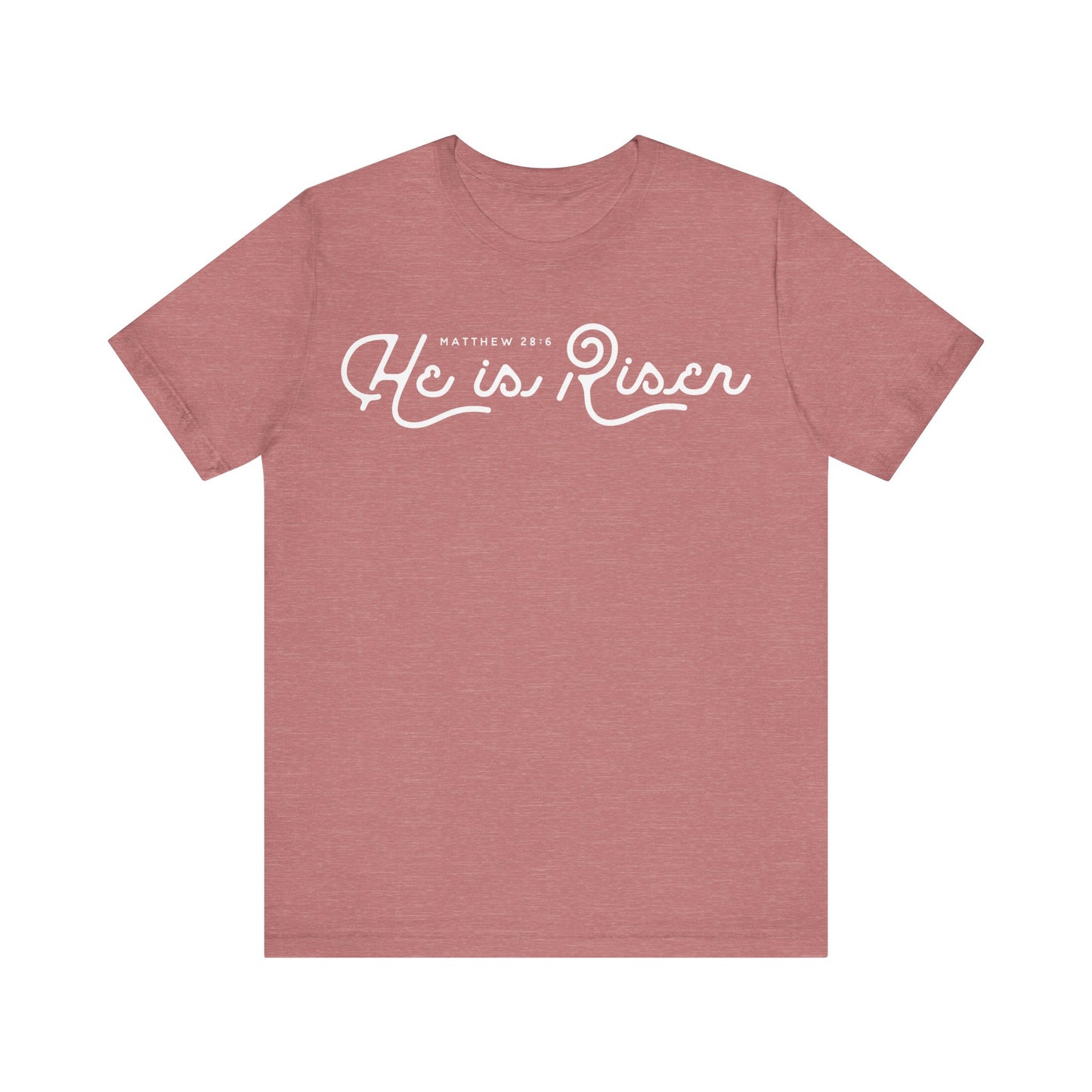 He Is Risen. Unisex Jersey Short Sleeve Tee
