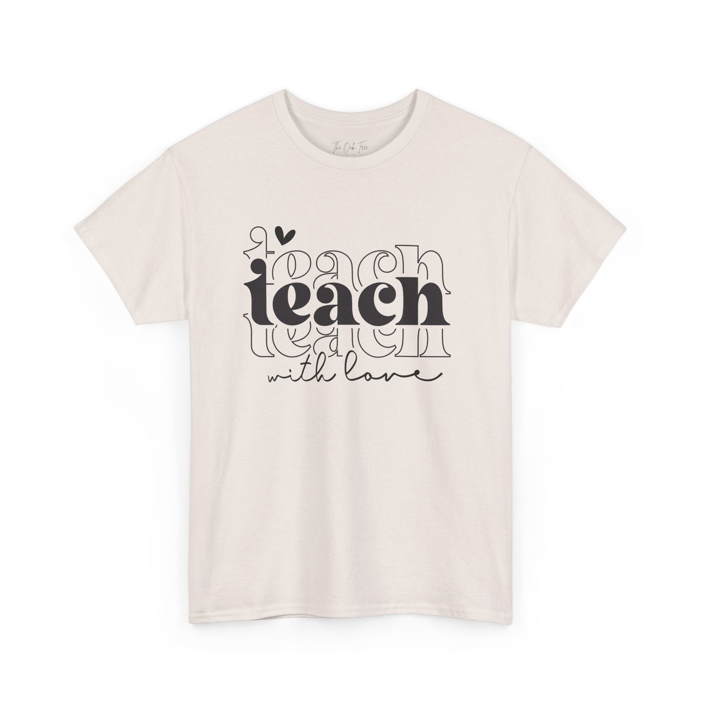 Teach With Love Tee Unisex Heavy Cotton Tee