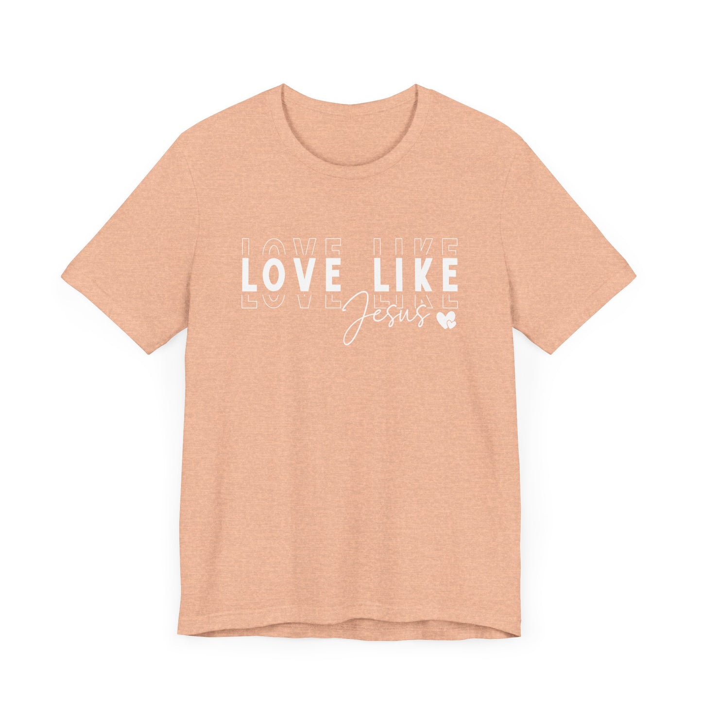 Love Like Jesus Unisex Jersey Short Sleeve Tee