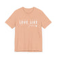 Love Like Jesus Unisex Jersey Short Sleeve Tee