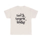 Let's Learn Today Unisex Heavy Cotton Tee