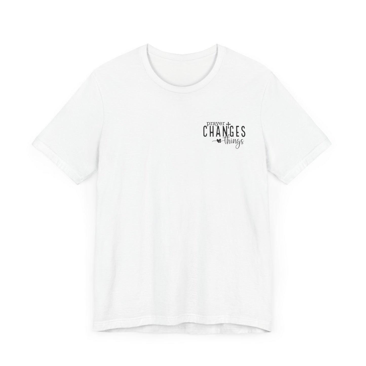 Prayer Changes Things Unisex Jersey Short Sleeve Tee