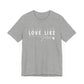 Love Like Jesus Unisex Jersey Short Sleeve Tee