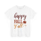 Happy Fall Yall Unisex Heavy Cotton Tee