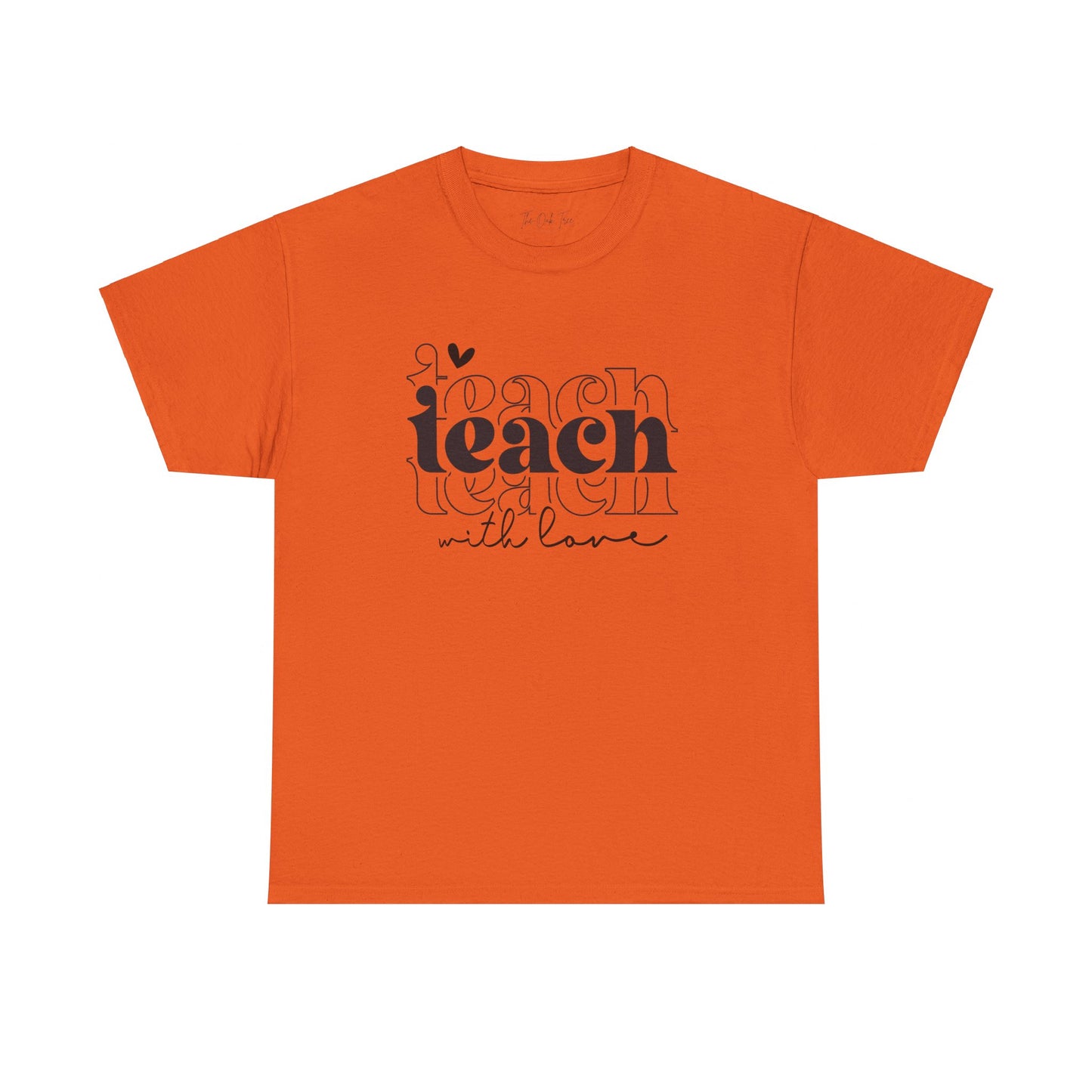 Teach With Love Tee Unisex Heavy Cotton Tee