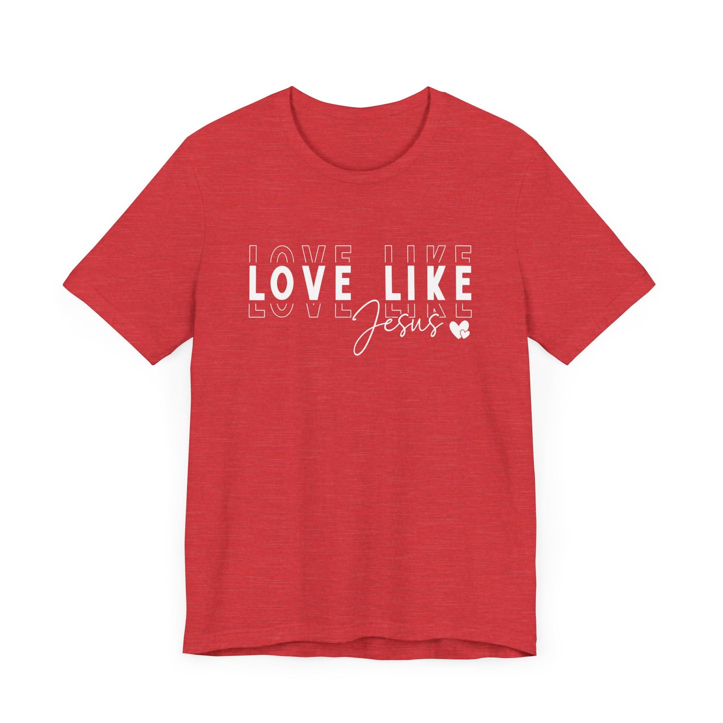 Love Like Jesus Unisex Jersey Short Sleeve Tee
