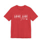 Love Like Jesus Unisex Jersey Short Sleeve Tee