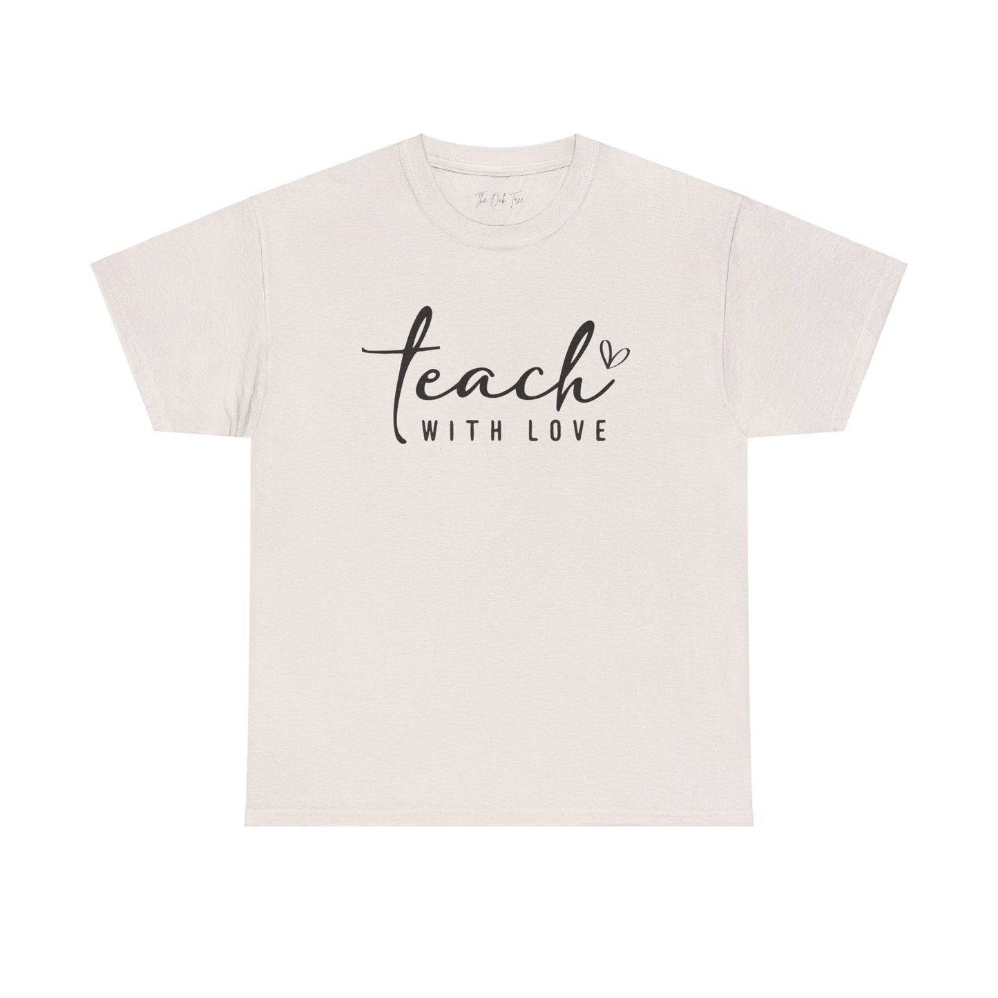 Teach With Love (2) Unisex Heavy Cotton Tee