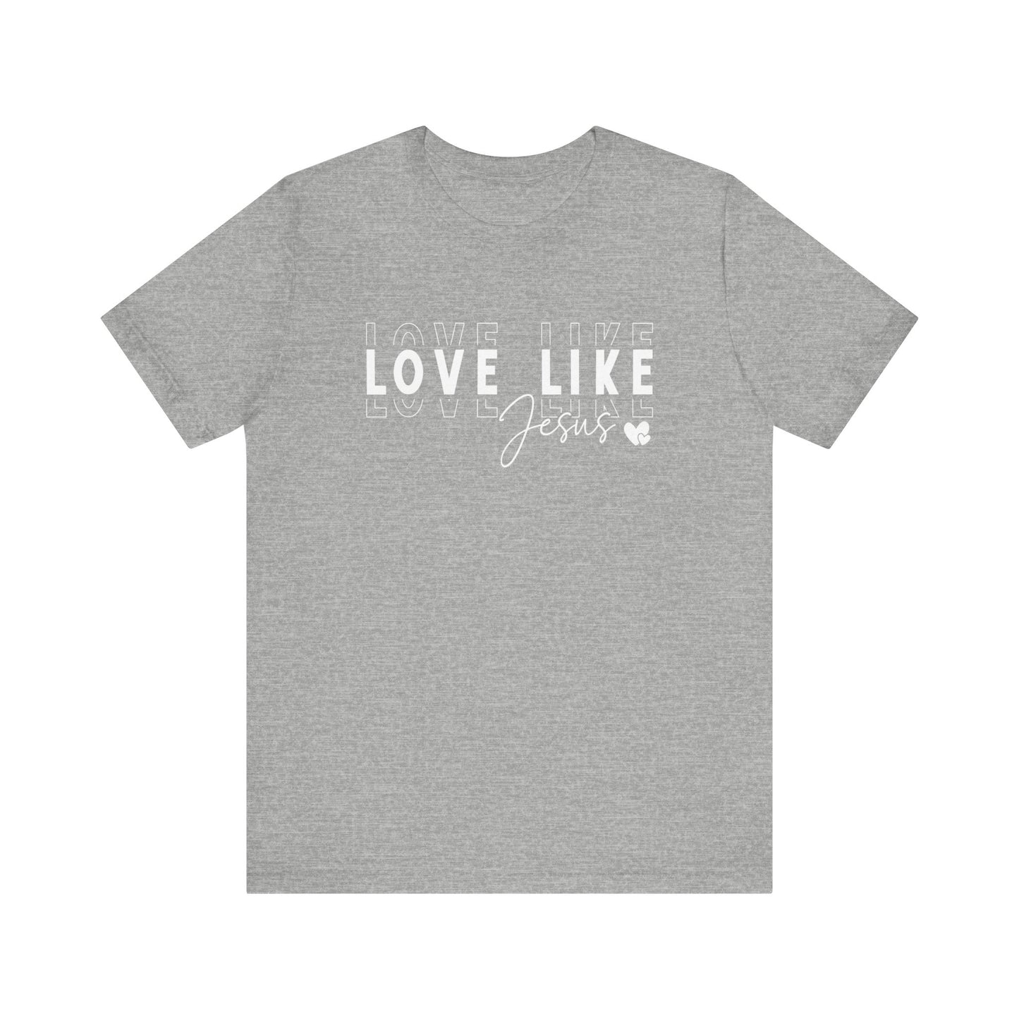 Love Like Jesus Unisex Jersey Short Sleeve Tee