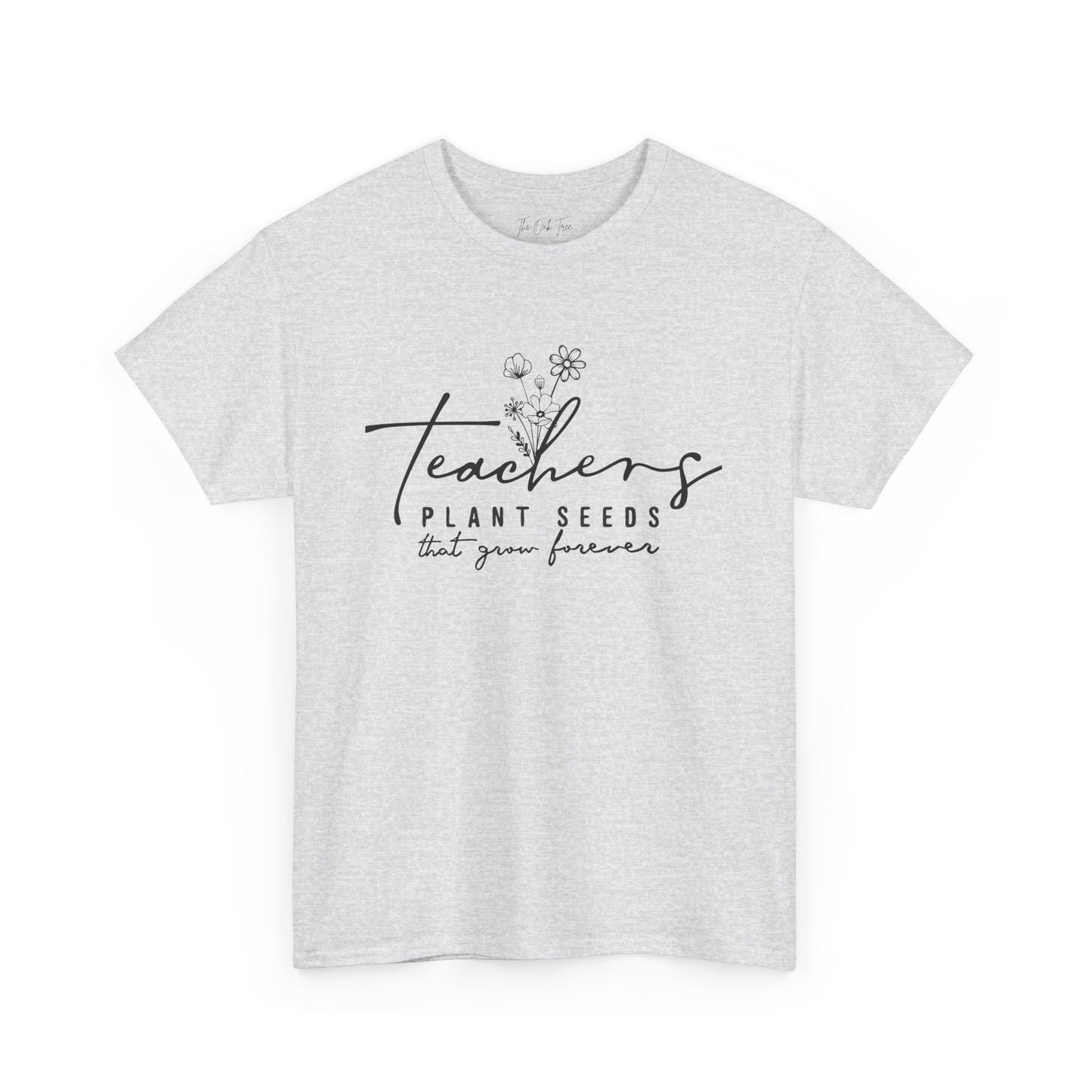 Teachers Plant Seeds Tee Unisex Heavy Cotton Tee