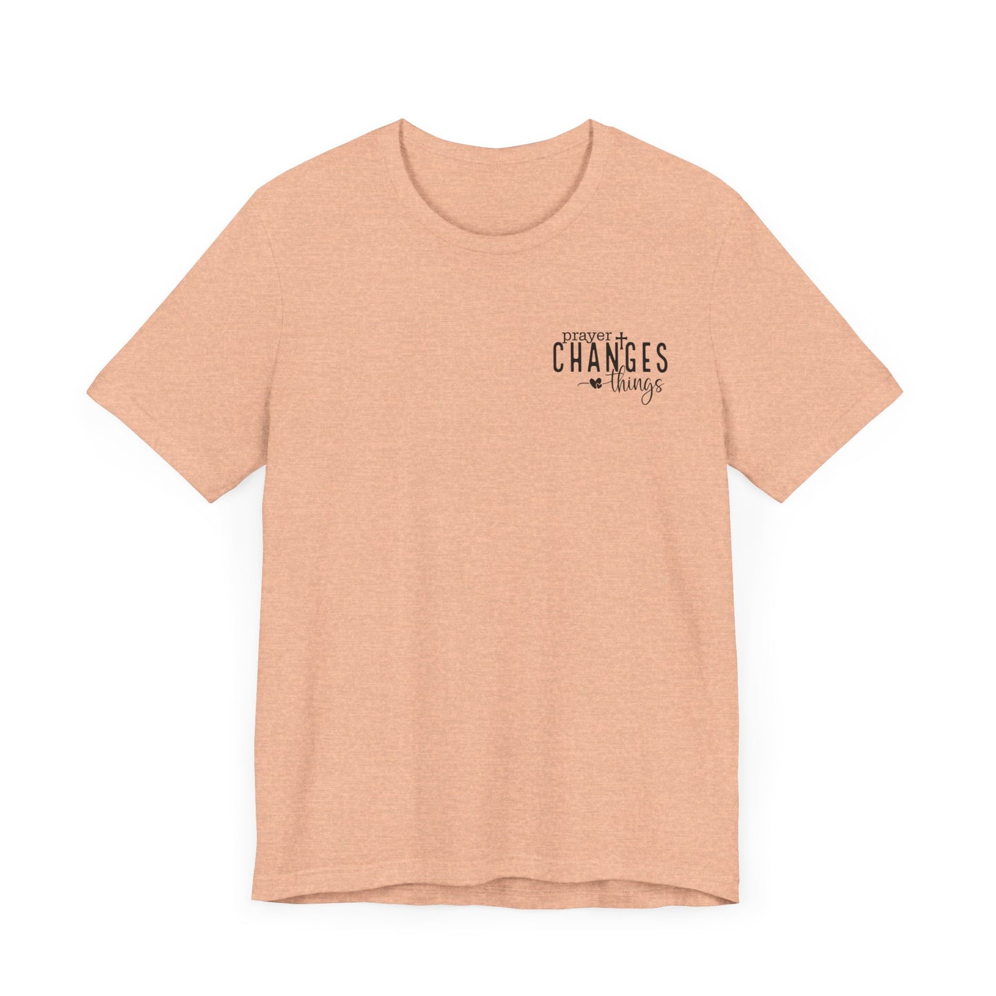 Prayer Changes Things Unisex Jersey Short Sleeve Tee