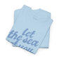 Let the Sea Set You Free Unisex Heavy Cotton Tee