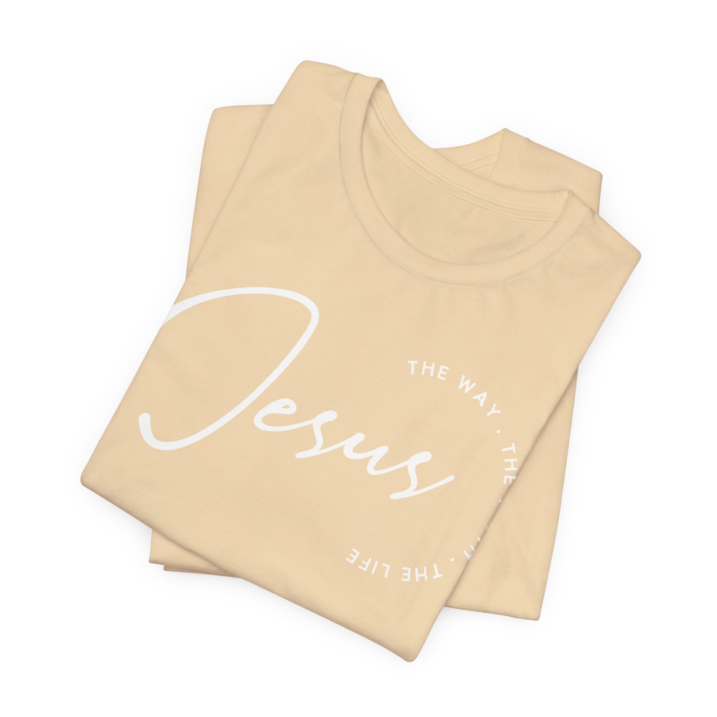 Jesus The Way. The Truth. The Life. Unisex Jersey Short Sleeve Tee