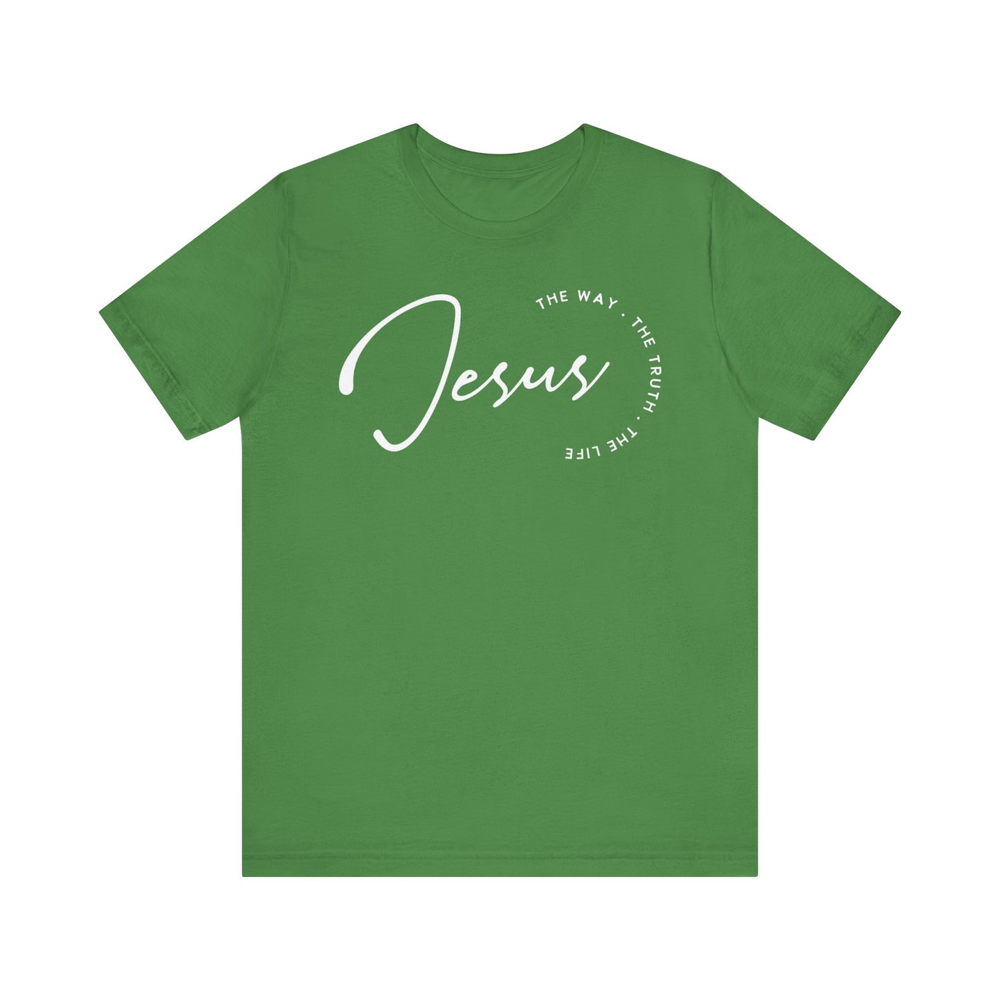 Jesus The Way. The Truth. The Life. Unisex Jersey Short Sleeve Tee
