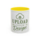 Custom Accent Coffee Mug – Custom Upload Design Ceramic Mug (11oz & 15oz)