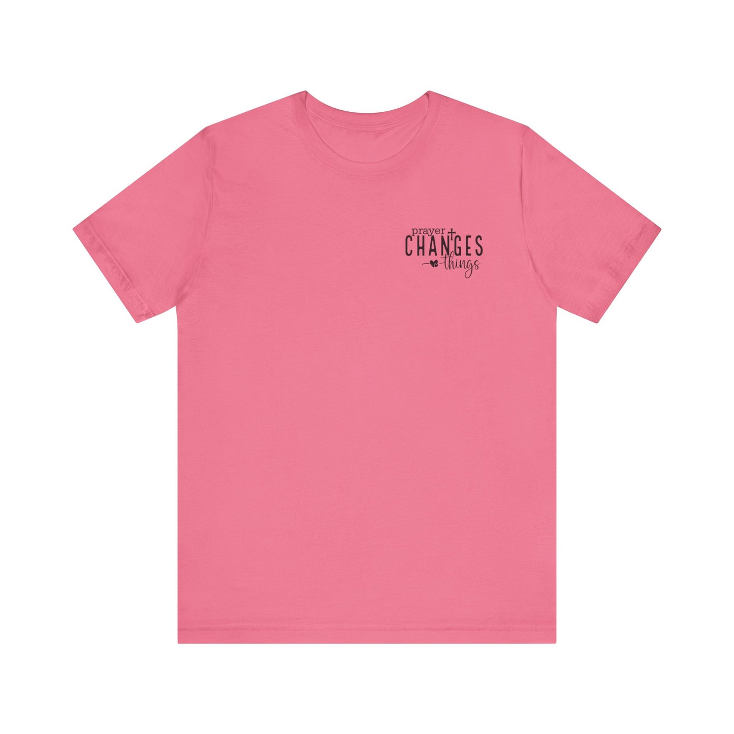 Prayer Changes Things Unisex Jersey Short Sleeve Tee